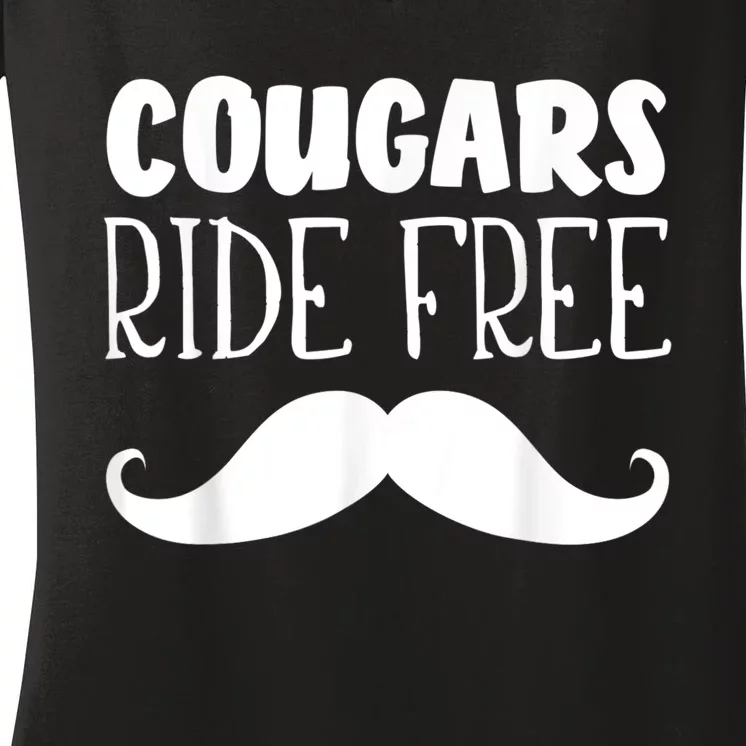 Cougars Ride Free Mustache Rides Cougar Bait Women's V-Neck T-Shirt