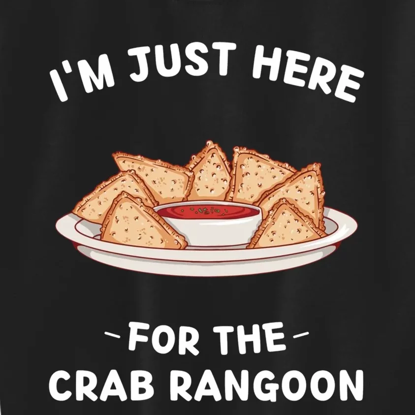 Crab Rangoon Food Lover Im Just Here For The Crab Rangoon Cool Kids Sweatshirt