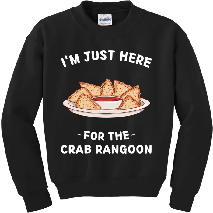 Crab Rangoon Food Lover Im Just Here For The Crab Rangoon Cool Kids Sweatshirt