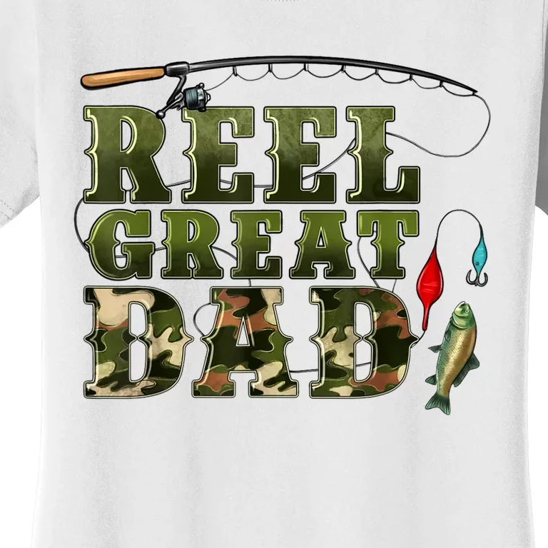 Camouflage Reel Great Dad Fishing Happy Fathers Day Women's T-Shirt