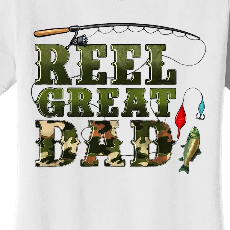 Camouflage Reel Great Dad Fishing Happy Fathers Day Women's T-Shirt