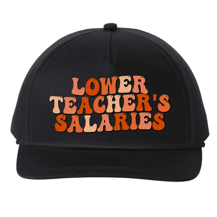 Cute Retro Groovy Funny Saying Lower Teacher Salaries Snapback Five-Panel Rope Hat