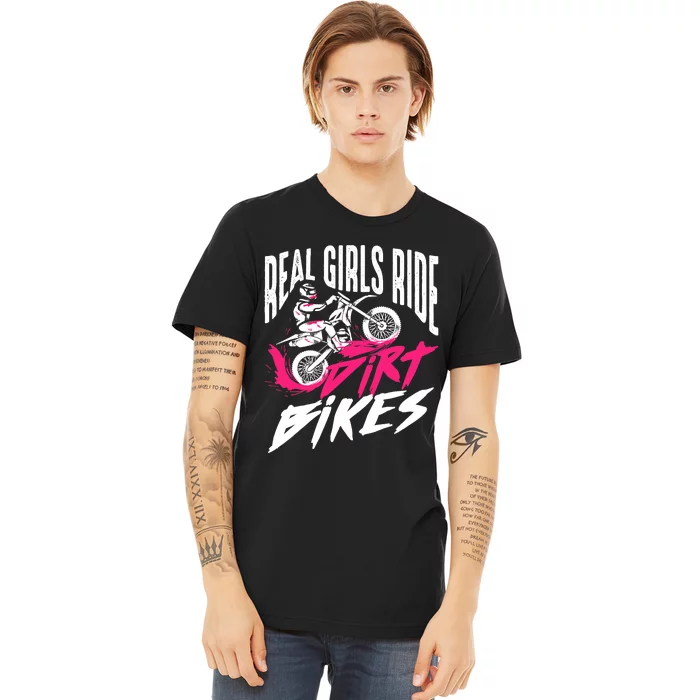 Cute Real Girl Ride Dirt Bikes | Funny Motorbike Racer Gift Premium T-Shirt