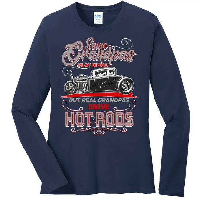 Cool Real Grandpas Drive Hot Rods Ladies Long Sleeve Shirt