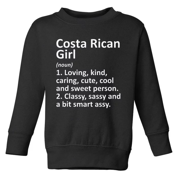 COSTA RICAN GIRL COSTA RICA Gift Funny Country Roots Descent Toddler Sweatshirt