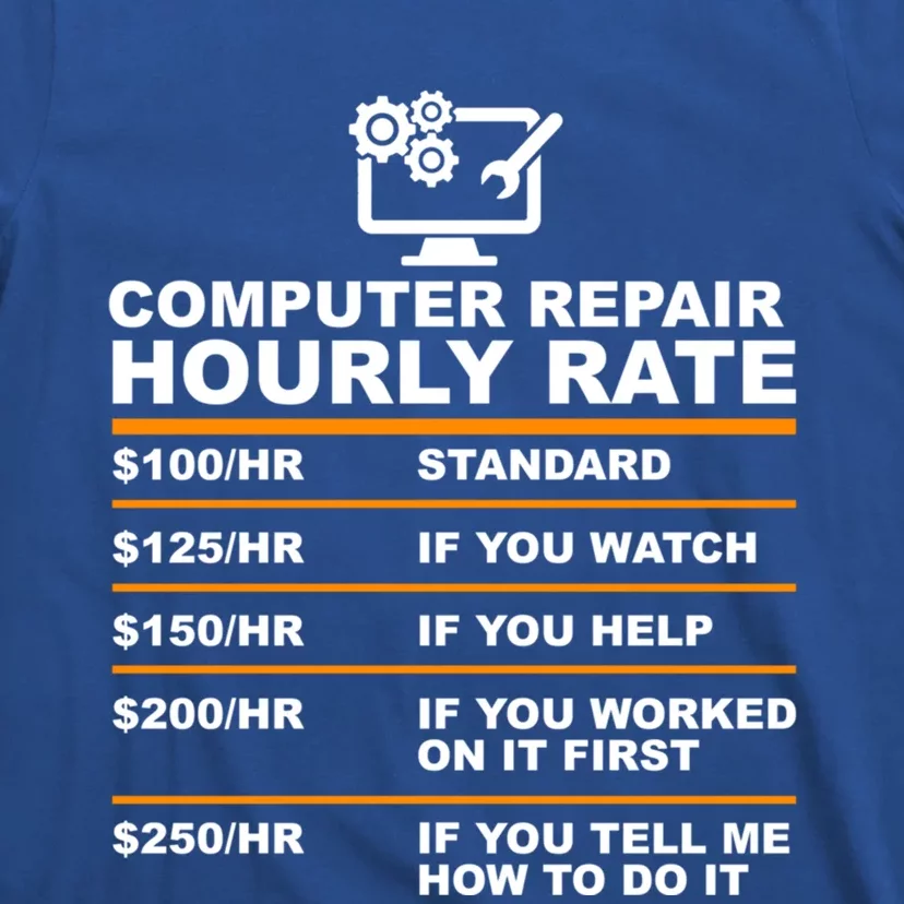 Computer Repair Hourly Rate Computer Repair Geek Cool Gift Cute Gift T-Shirt