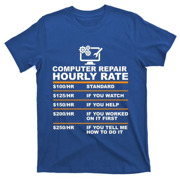 Computer Repair Hourly Rate Computer Repair Geek Cool Gift Cute Gift T-Shirt