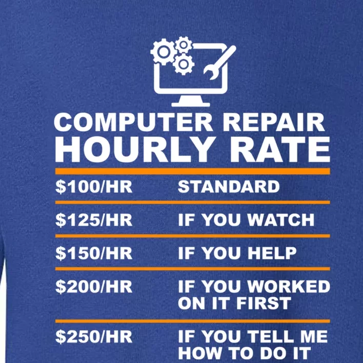 Computer Repair Hourly Rate Computer Repair Geek Cool Gift Cute Gift Toddler Sweatshirt