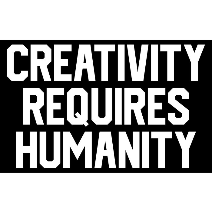 Creativity Requires Humanity Bumper Sticker