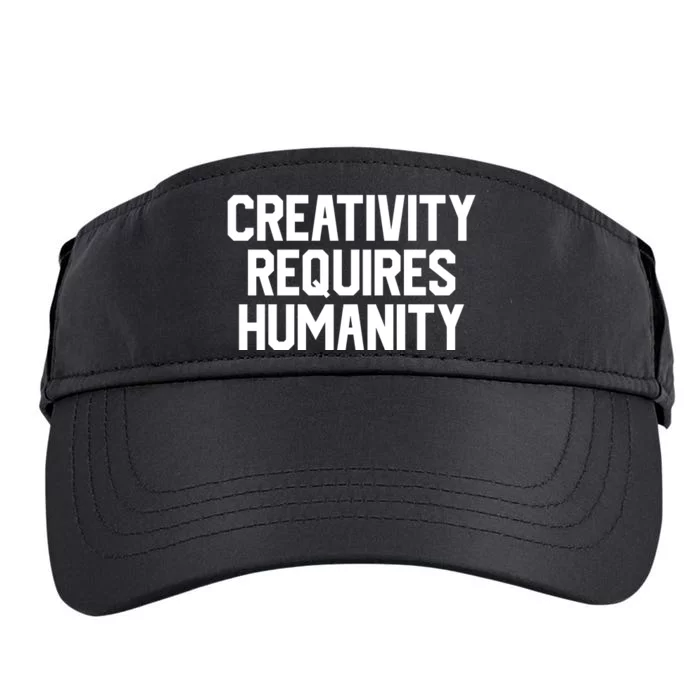 Creativity Requires Humanity Adult Drive Performance Visor