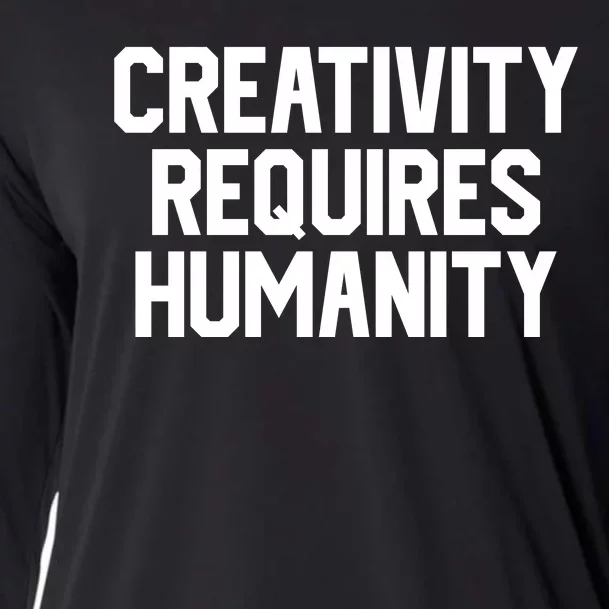 Creativity Requires Humanity Cooling Performance Long Sleeve Crew