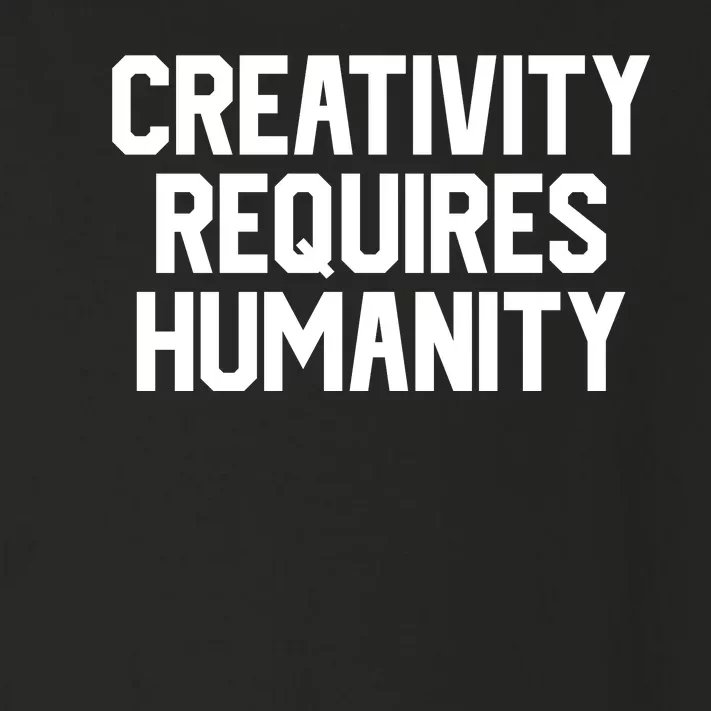 Creativity Requires Humanity Toddler Long Sleeve Shirt