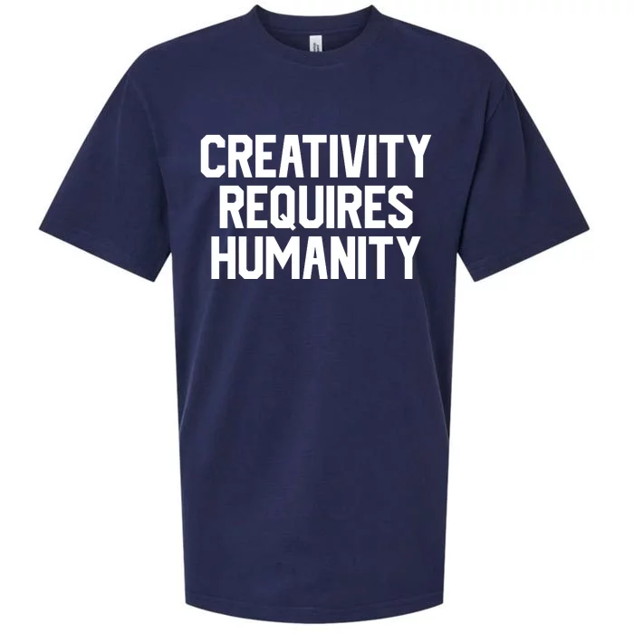 Creativity Requires Humanity Sueded Cloud Jersey T-Shirt