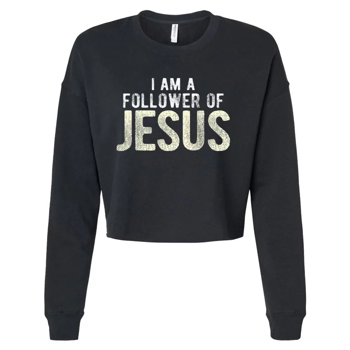 Christian Religious I Am A Follower Of Jesus Cropped Pullover Crew