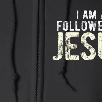 Christian Religious I Am A Follower Of Jesus Full Zip Hoodie