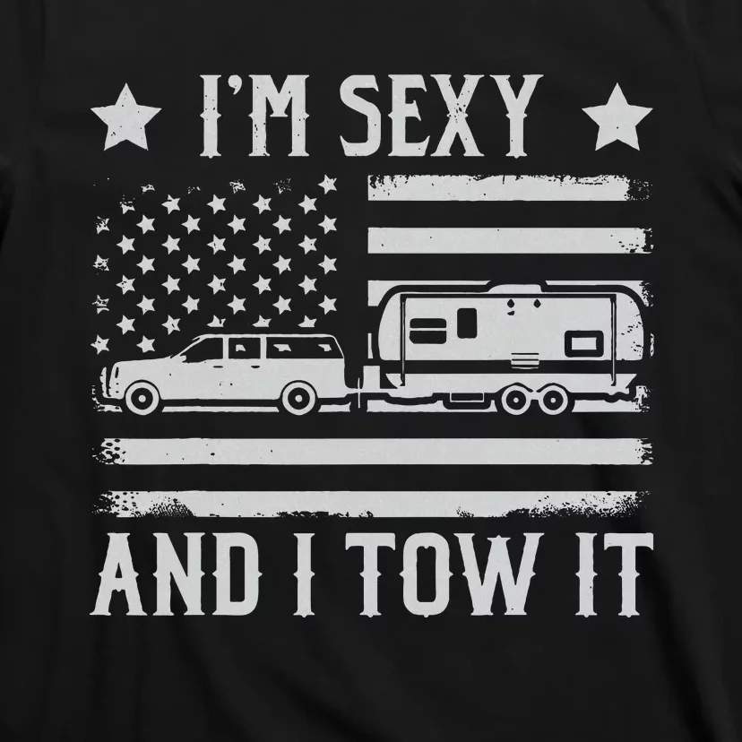 Camping Rv Im Sexy And I Tow It IM Sexy And I Tow It T-Shirt