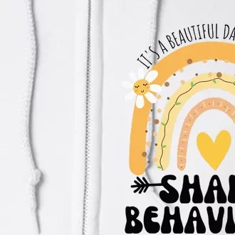 Cute Rainbow It's A Beautiful Day To Shape Behaviors Full Zip Hoodie