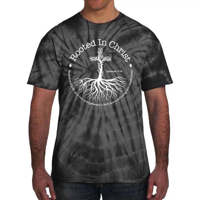 Christian Rooted In Christ Jesus Cross Pray Bible Verse Tie-Dye T-Shirt