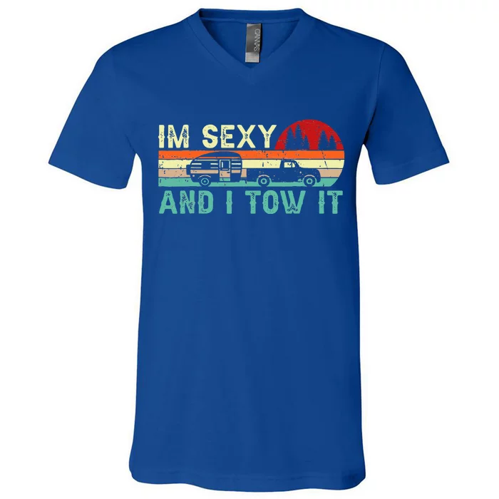 Camping Rv Im Sexy And I Tow It Rv Camper V-Neck T-Shirt