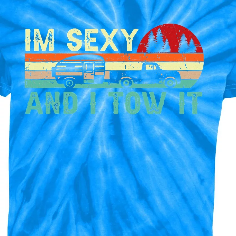 Camping Rv Im Sexy And I Tow It Rv Camper Kids Tie-Dye T-Shirt