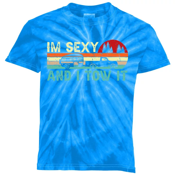 Camping Rv Im Sexy And I Tow It Rv Camper Kids Tie-Dye T-Shirt