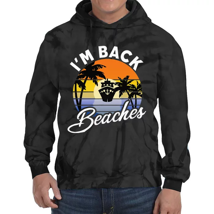 Cruising Returns I'm Back Beaches Cruise Ship Tie Dye Hoodie