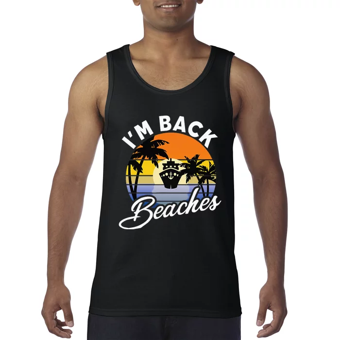 Cruising Returns I'm Back Beaches Cruise Ship Tank Top