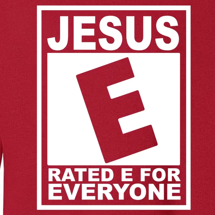 Cool Religious Jesus Rated E For Everyone Toddler Sweatshirt