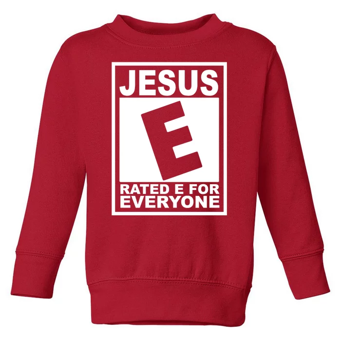 Cool Religious Jesus Rated E For Everyone Toddler Sweatshirt