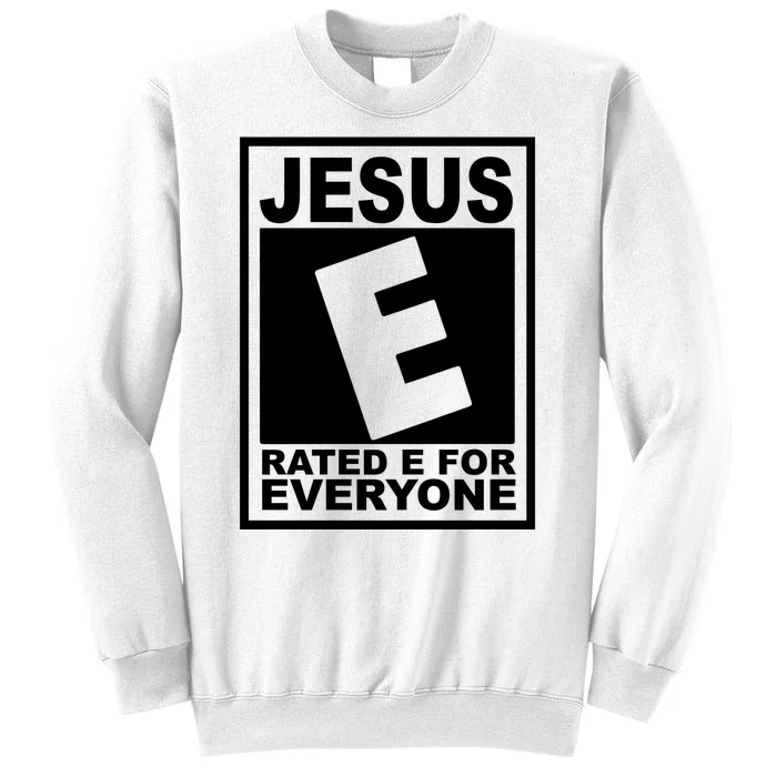 Cool Religious Jesus Rated E For Everyone Sweatshirt