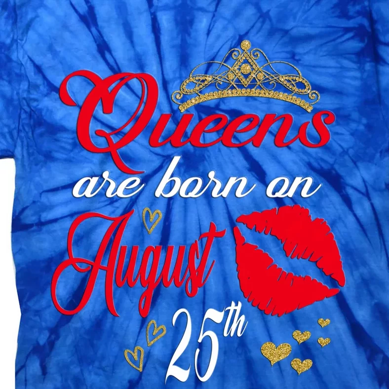 Cute Red Lip Print Queens Are Born On August 25th Virgo Gift Tie-Dye T-Shirt