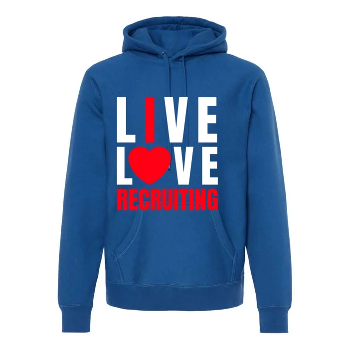 Cute Red Live Love Recruiting I Heart Recruiting Recruiter Gift Premium Hoodie