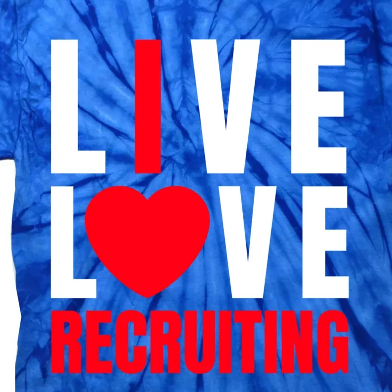 Cute Red Live Love Recruiting I Heart Recruiting Recruiter Gift Tie-Dye T-Shirt