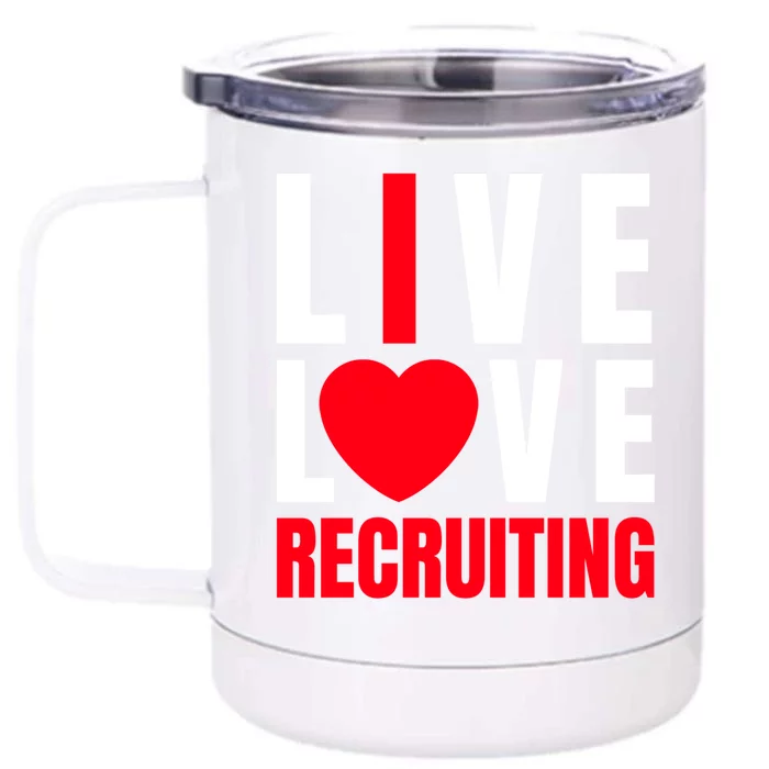 Cute Red Live Love Recruiting I Heart Recruiting Recruiter Gift Front & Back 12oz Stainless Steel Tumbler Cup