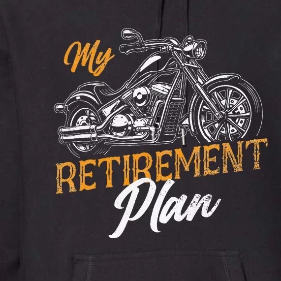 Classic Retired Motorcycle Biker My Retirement Plan Grandpa Premium Hoodie