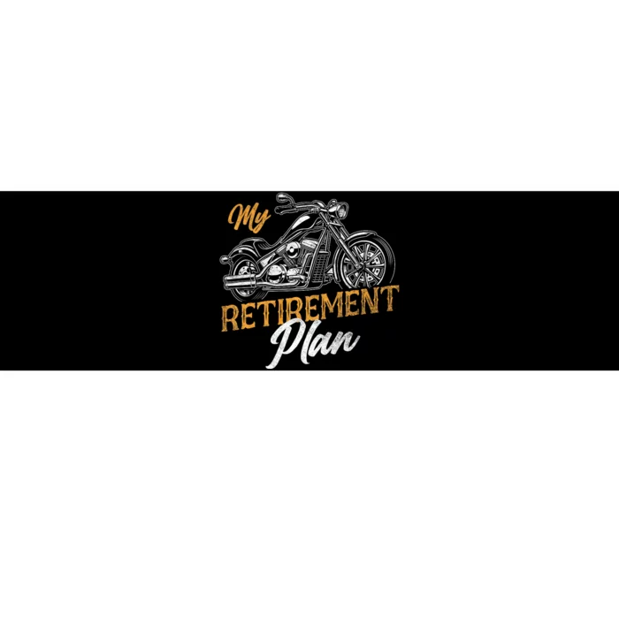 Classic Retired Motorcycle Biker My Retirement Plan Grandpa Bumper Sticker