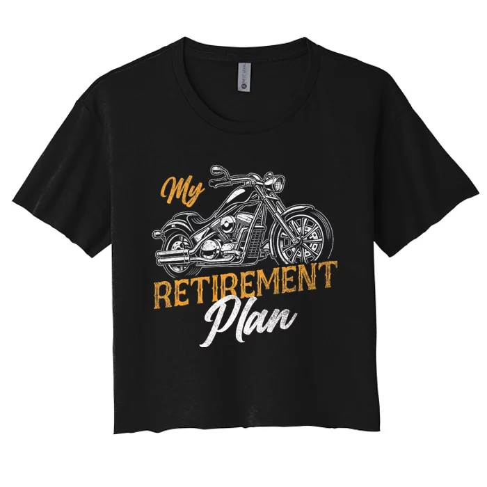 Classic Retired Motorcycle Biker My Retirement Plan Grandpa Women's Crop Top Tee