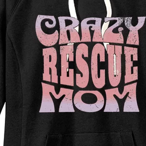 Crazy Rescue Mom Animal Rescue Pet Adoption Women's Fleece Hoodie