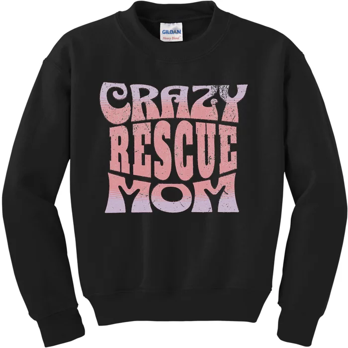 Crazy Rescue Mom Animal Rescue Pet Adoption Kids Sweatshirt