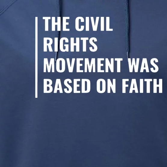 Civil Rights Movement Was Based On Faith Performance Fleece Hoodie