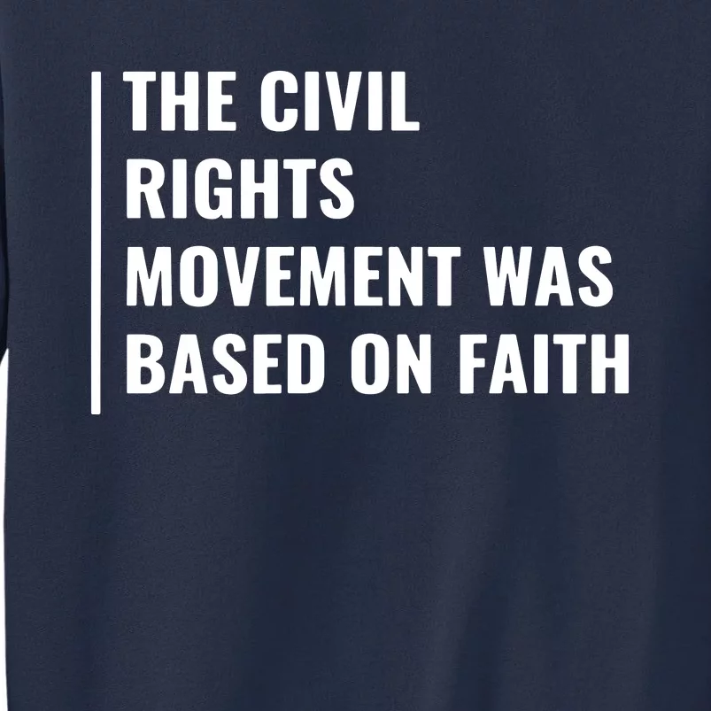 Civil Rights Movement Was Based On Faith Sweatshirt