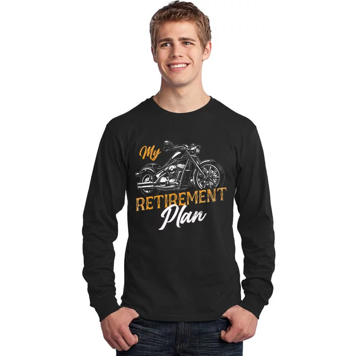 Classic Retired Motorcycle Biker My Retirement Plan Grandpa Tall Long Sleeve T-Shirt