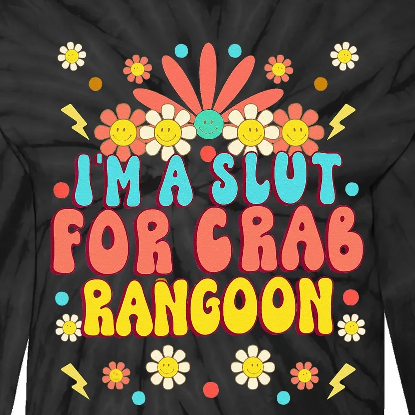 Crab Rangoon Meme - I'm A Slut For Crab Rangoon Tie-Dye Long Sleeve Shirt