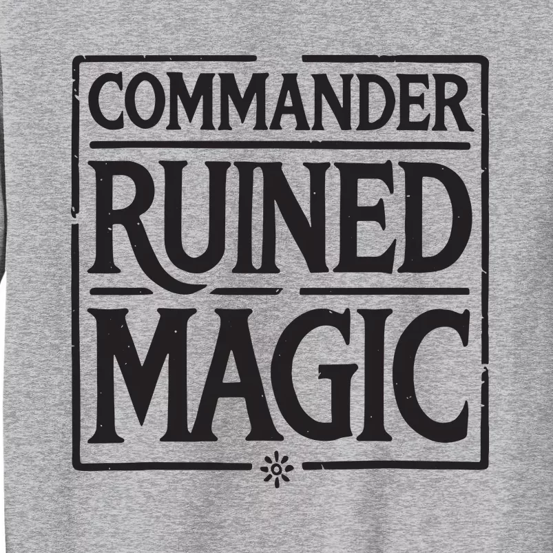 Commander Ruined Magic Tall Sweatshirt