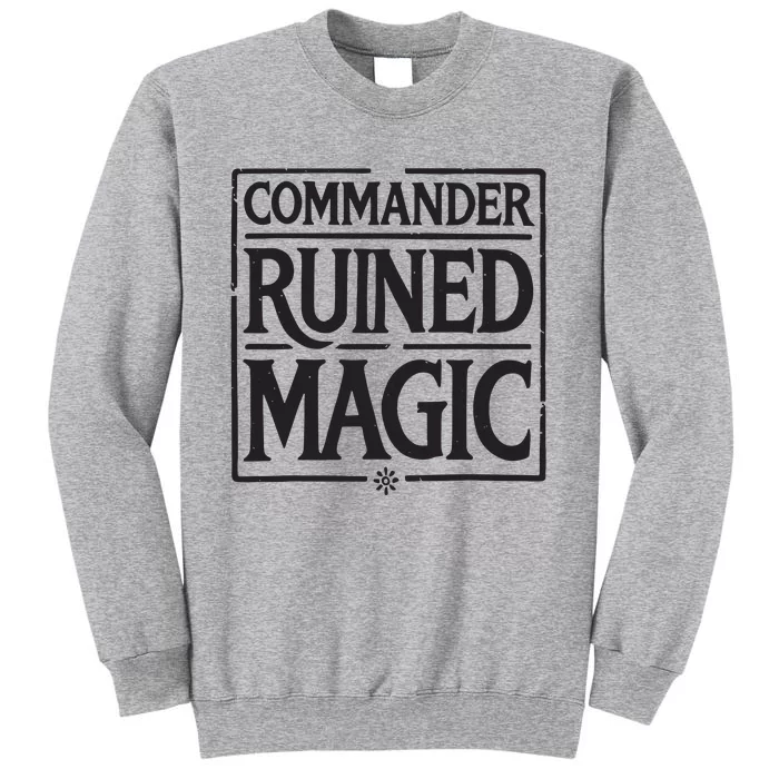 Commander Ruined Magic Tall Sweatshirt