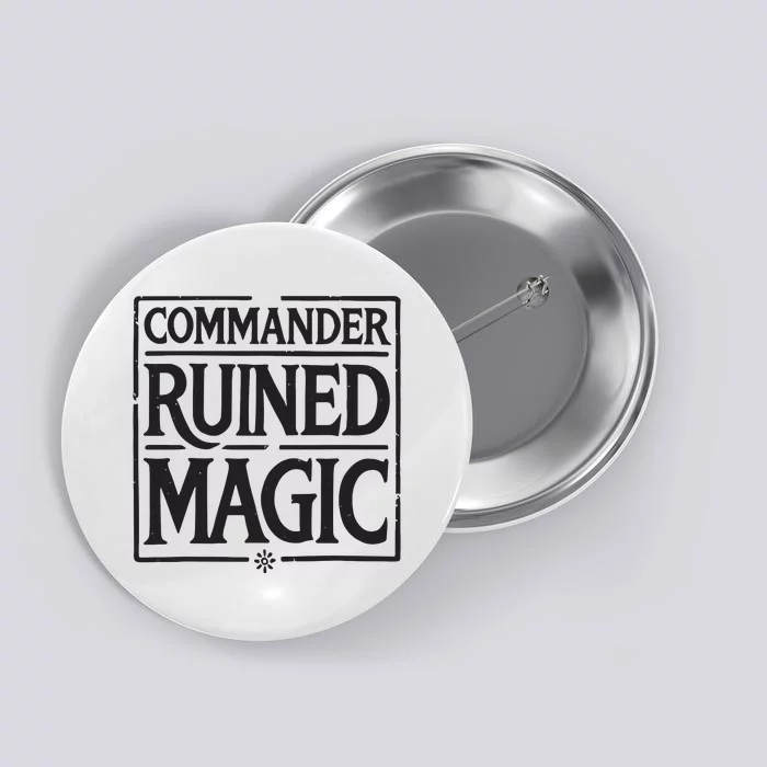 Commander Ruined Magic Button