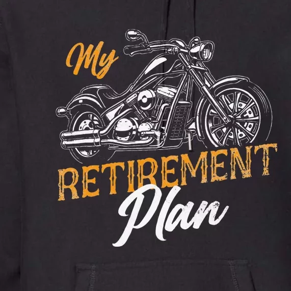 Classic Retired Motorcycle Biker My Retirement Plan Grandpa Premium Hoodie