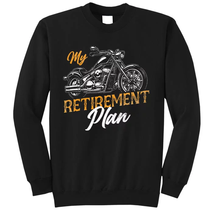 Classic Retired Motorcycle Biker My Retirement Plan Grandpa Tall Sweatshirt