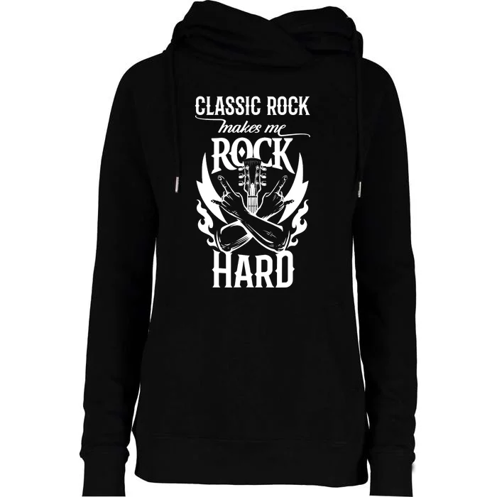 Classic Rock Makes Me Rock Hard Funny Music Lover Music Fan Womens Funnel Neck Pullover Hood