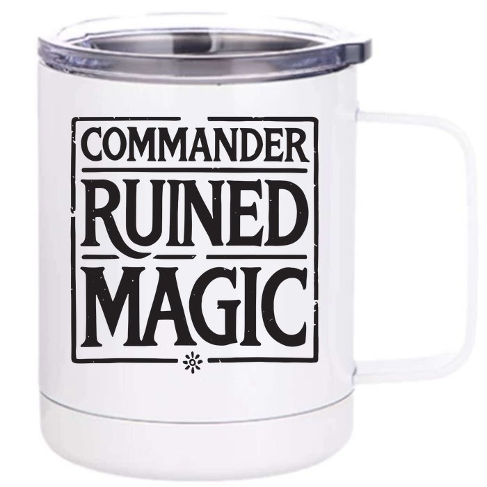 Commander Ruined Magic Front & Back 12oz Stainless Steel Tumbler Cup